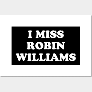 I Miss Robin WIlliams Posters and Art